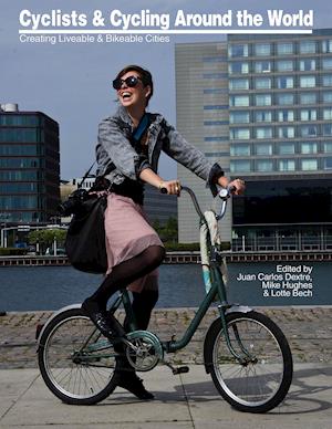 Cyclists & Cycling Around the World – Creating Liveable and Bikeable Cities
