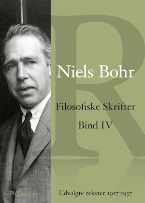 Niels Bohr Filosofiske skrifter Bind 4