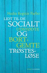 Lidt til de socialt udstødte og bortgemte trøstesløse