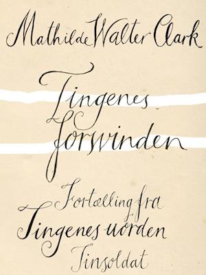 Få Tingenes forsvinden af Mathilde Clark som e-bog i ePub format på engelsk