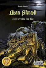 Max Skræk - Mere levende end død