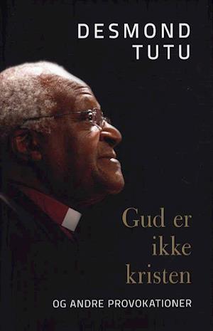 image of Gud er ikke kristen-Desmond Tutu
