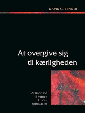 At overgive sig til kærligheden