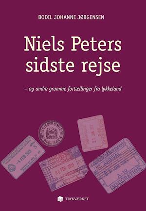Niels Peters sidste rejse - og andre grumme fortællinger fra lykkeland