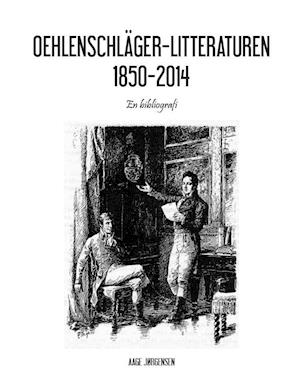 Oehlenschläger-litteraturen 1850-2014