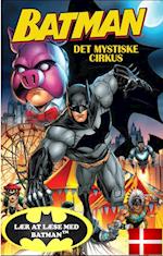 BATMAN - Det Mystiske Cirkus DK (udgave læs dansk med Batman)