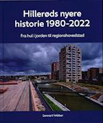 Hillerøds nyere historie 1980-2022
