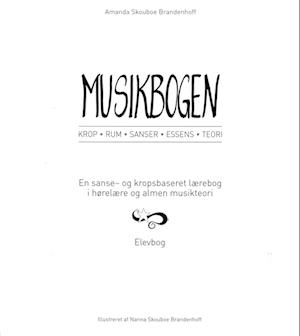 Musikbogen - Elevbog, Krop, Rum, Senser, Essens, Teori,