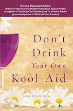 Don't Drink Your Own Kool-Aid