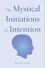 The Mystical Initiations of Intention