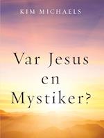 Var Jesus en mystiker?