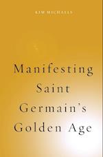 Manifesting Saint Germain's Golden Age