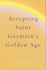 Accepting Saint Germain's Golden Age