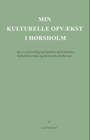 Få Min kulturelle i Hørsholm af Leif Dalgaard som ePub format på dansk