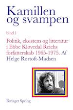 Kamillen og svampen- Politik, eksistens og litteratur i Ebbe Kløvedal Reichs forfatterskab 1965-1975