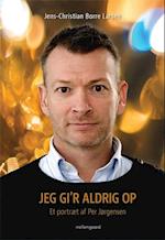 Jeg gi’r aldrig op – Et portræt af Per Jørgensen