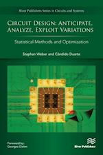 Circuit Design - Anticipate, Analyze, Exploit Variations