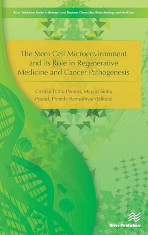 The Stem Cell Microenvironment and Its Role in Regenerative Medicine and Cancer Pathogenesis