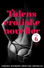 Tidens erotiske noveller - vol. 6