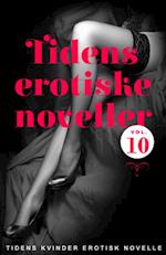 Tidens erotiske noveller - vol. 10