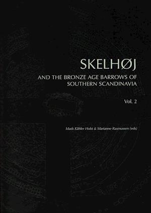 Skelhøj and the Bronze Age Barrows of Southern Scandinavia