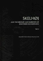 Skelhøj and the Bronze Age Barrows of Southern Scandinavia