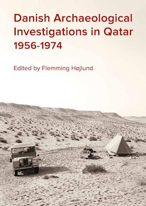 Danish Archaeological Investigations in Qatar 1956-1974