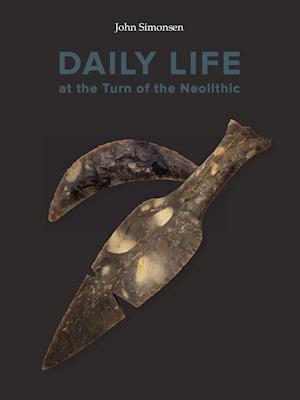 Daily Life at the Turn of the Neolitic