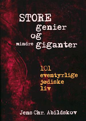 Store genier og mindre giganter. 101 eventyrlige jødiske liv.