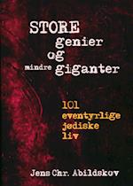 Store genier og mindre giganter. 101 eventyrlige jødiske liv.