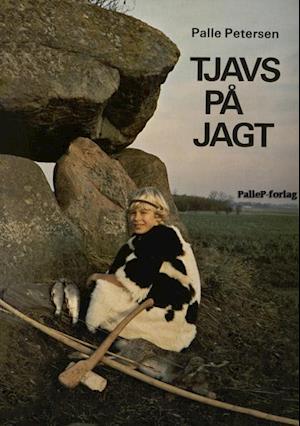 TJAVS PÅ JAGT - stenalder