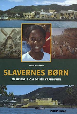 SLAVERNES BØRN - Dansk Vestindien