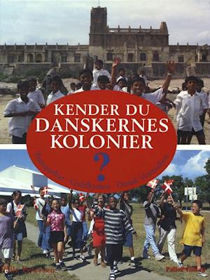 KENDER DU DANSKERNES KOLONIER - Tranquebar - Guldkysten - Dansk Vestindien