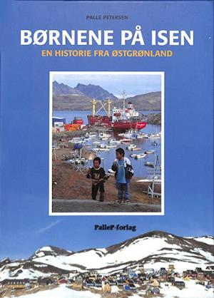BØRNENE PÅ ISEN - historie fra Østgrønland
