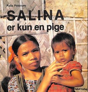 SALINA ER KUN EN PIGE - historie om en muslimsk pige i Bangladesh
