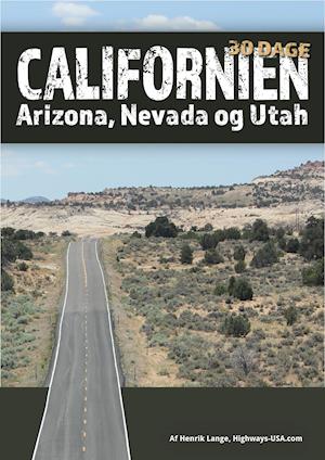 Californien, Arizona, Nevada og Utah: 30 dages dag-for-dag rejseplan