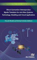 Silicon-Germanium Heterojunction Bipolar Transistors for Mm-wave Systems Technology, Modeling and Circuit Applications