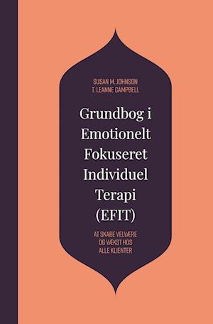 Grundbog i Emotionelt Fokuseret Individuel Terapi (EFIT)