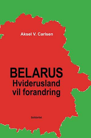 Belarus – Hviderusland vil forandring
