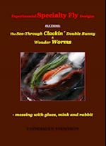 Experimental Specialty Fly Designs. FLY TYING: The See-Through Clackin´ Double Bunny & Wonder Worms - messing with glues, mink and rabbit