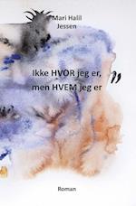 Ikke hvor jeg er, men hvem jeg er