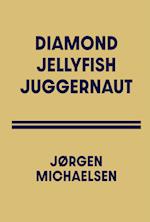 DIAMOND JELLYFISH JUGGERNAUT
