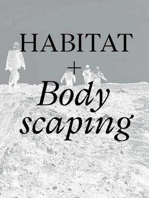 HABITAT + BODYSCAPING