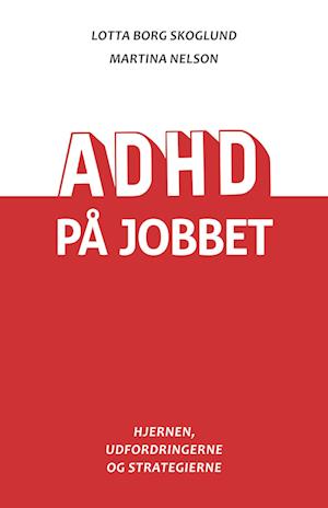 ADHD på jobbet-Lotta Borg Skoglund-Bog