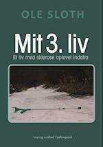 MIT 3. LIV - Et liv med sklerose oplevet indefra