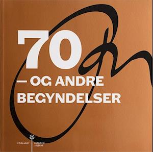 70 – og andre begyndelser