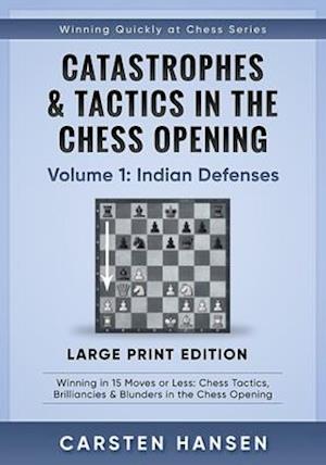 Catastrophes & Tactics in the Chess Opening - Volume 1