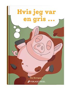 Hvis jeg var en gris -