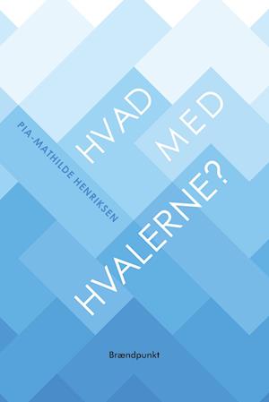 Hvad med hvalerne?