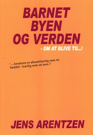 Barnet, byen og verden